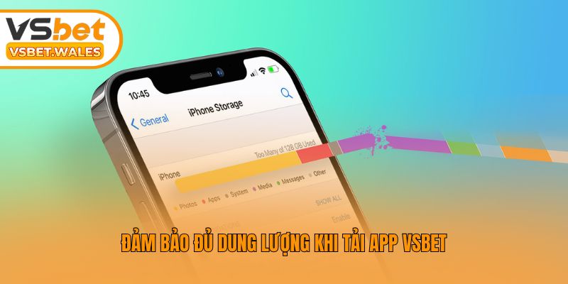 Đảm bảo đủ dung lượng khi tải app VSBET