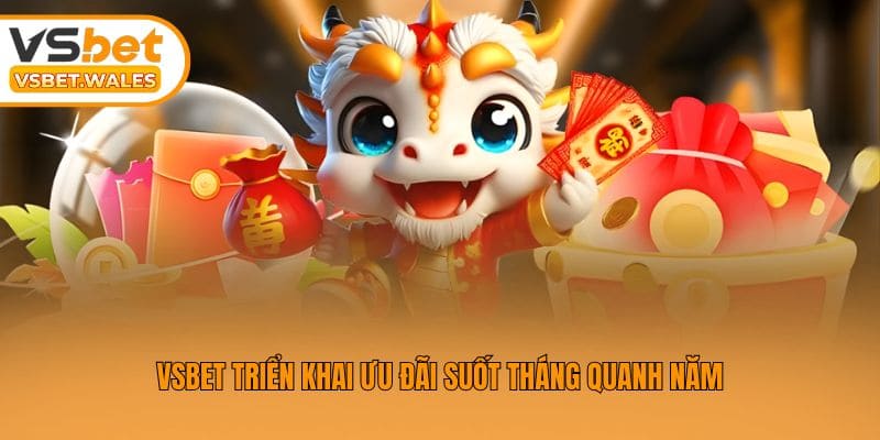 Vsbet triển khai ưu đãi suốt tháng quanh năm